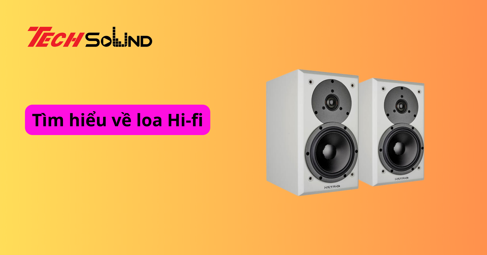 Tìm hiểu về loa Hi-fi