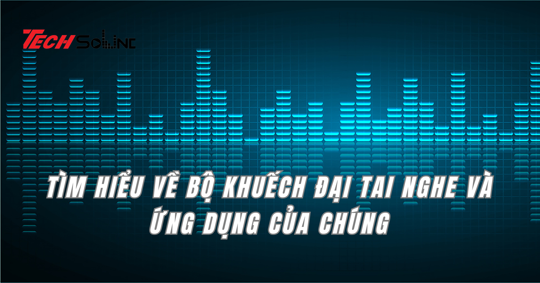 Tìm hiểu về bộ khuếch đại tai nghe và ứng dụng của chúng