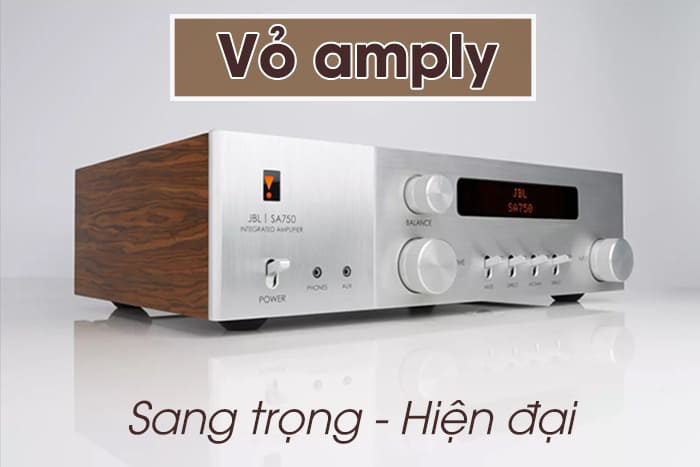Vỏ amply có thiết kế sang trọng và hiện đại