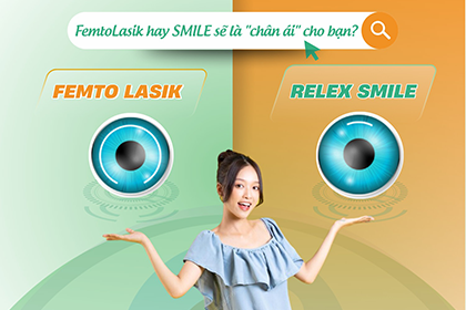 Lựa chọn FemtoLasik hay SMILE sẽ là