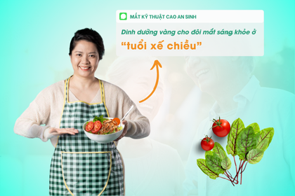 DINH DƯỠNG VÀNG CHO ĐÔI MẮT SÁNG KHỎE Ở