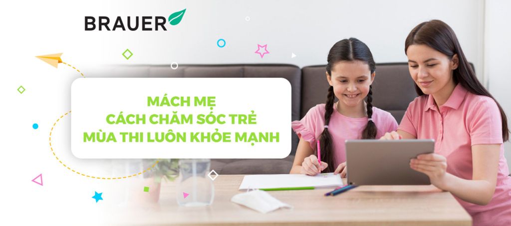 MÁCH MẸ CÁCH CHĂM SÓC TRẺ MÙA THI LUÔN KHỎE MẠNH