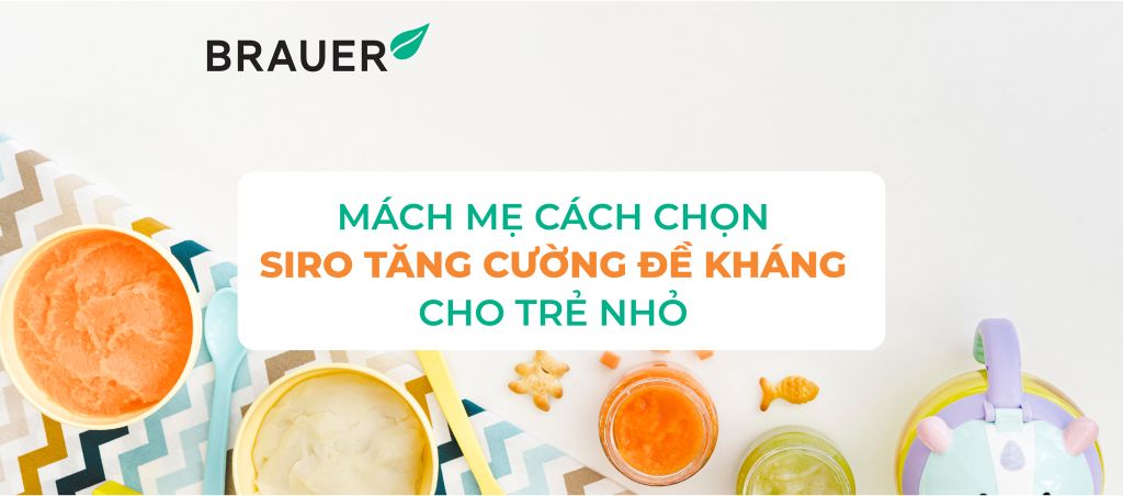 MÁCH MẸ CÁCH CHỌN SIRO TĂNG CƯỜNG ĐỀ KHÁNG CHO TRẺ NHỎ