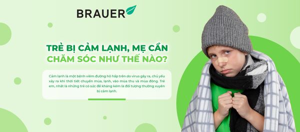 TRẺ BỊ CẢM LẠNH, MẸ CẦN CHĂM SÓC NHƯ THẾ NÀO?