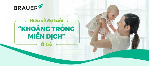 HIỂU VỀ ĐỘ TUỔI “KHOẢNG TRỐNG MIỄN DỊCH” Ở TRẺ