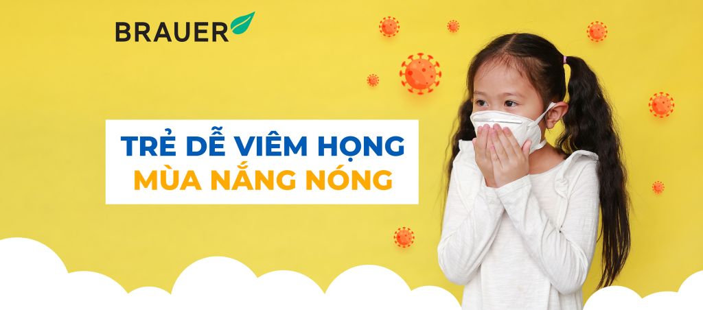 TRẺ DỄ VIÊM HỌNG MÙA NẮNG NÓNG