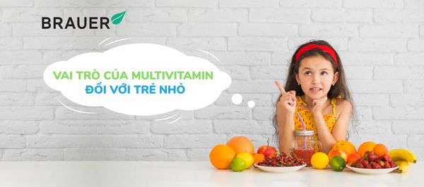 VAI TRÒ CỦA MULTIVITAMIN ĐỐI VỚI TRẺ NHỎ