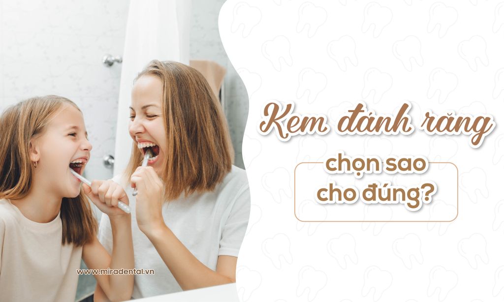 Cách Chọn Kem Đánh Răng Theo Độ Tuổi