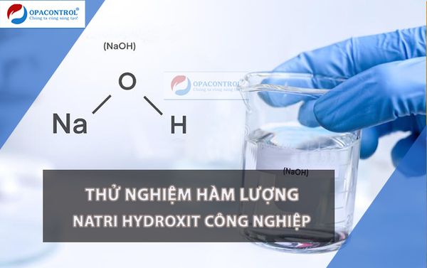 Thử nghiệm hàm lượng natri hydroxit công nghiệp