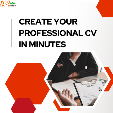 CREATE YOUR PROFESSIONAL CV IN MINUTES