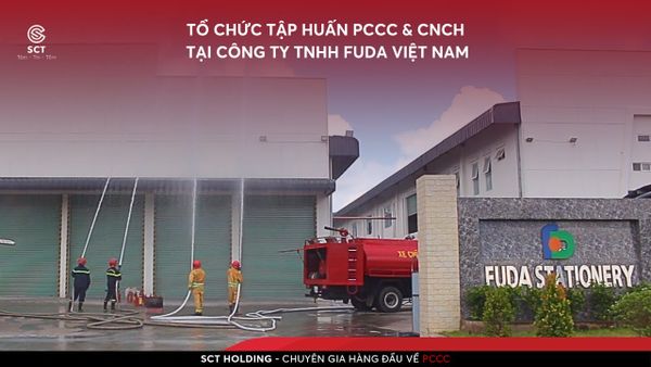 SCT HOLDING | Tổ Chức Tập Huấn PCCC & CNCH Tại Công Ty TNHH Fuda Việt Nam