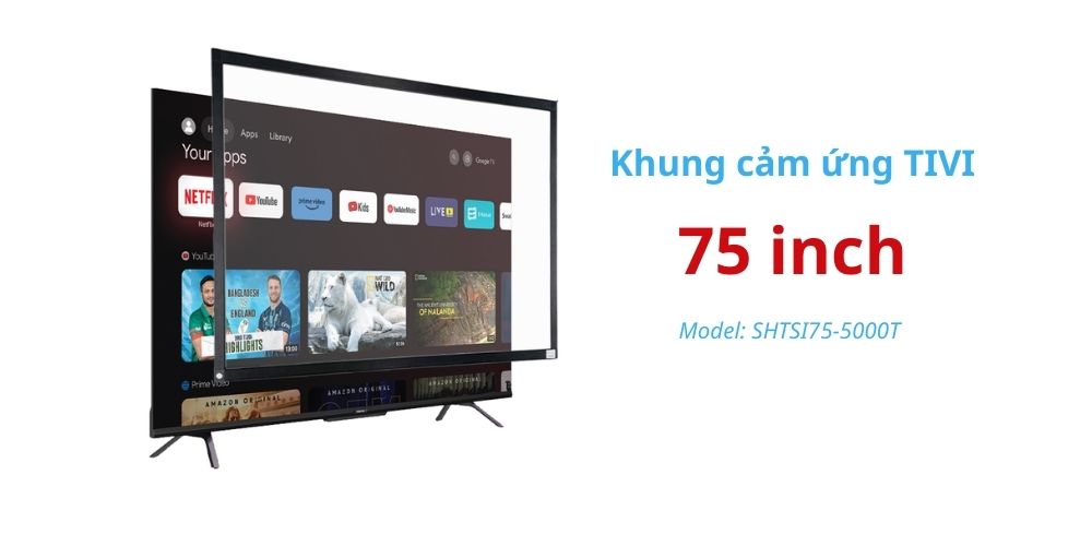 khung cảm ứng tivi 75 inch