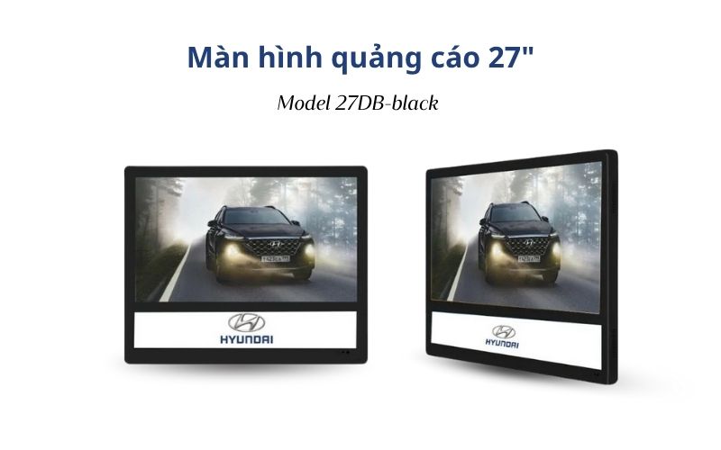 Màn hình quảng cáo 27 inch full đen màn phụ 27DB-black