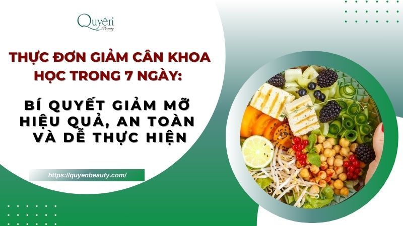 Thực Đơn Giảm Cân Khoa Học Trong 7 Ngày: Bí Quyết Giảm Mỡ Hiệu Quả, An Toàn Và Dễ Thực Hiện