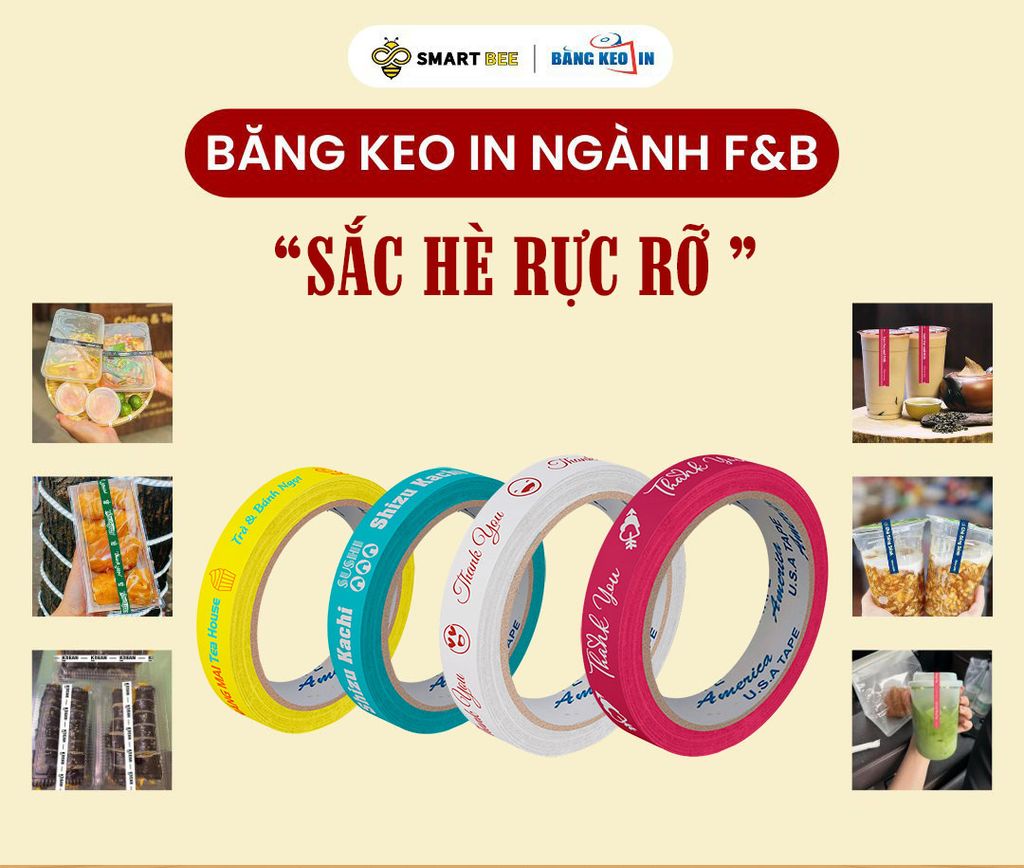 BÍ QUYẾT CHINH PHỤC KHÁCH HÀNG CHO THƯƠNG HIỆU F&B MÙA HÈ 2025 VỚI BĂNG KEO IN SMART BEE