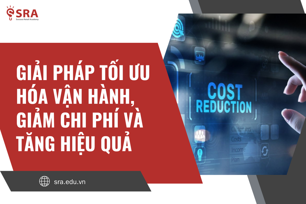 Giải pháp tối ưu hóa vận hành, giảm chi phí và tăng hiệu quả quản lý kinh doanh