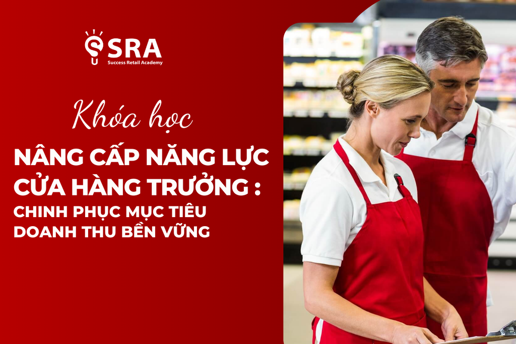 Nâng Cấp Năng Lực Cửa Hàng Trưởng – Chinh Phục Mục Tiêu Doanh Thu Bền Vững