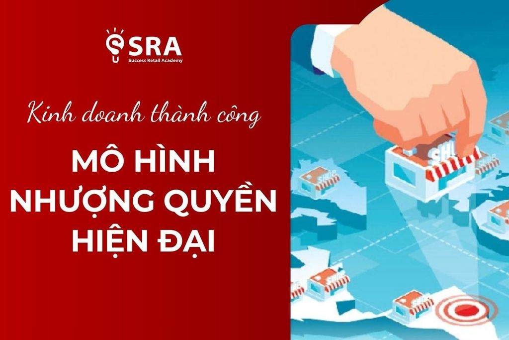 Tất cả doanh nghiệp nên áp dụng mô hình nhượng quyền hiện đại