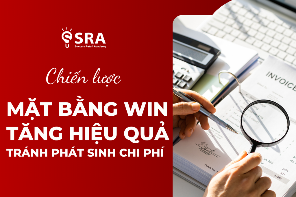 Chiến lược mặt bằng đẹp - Gia tăng hiệu quả - Tránh phát sinh chi phí khác