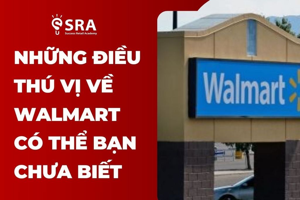 Những Điều Thú Vị Về Walmart Mà Bạn Có Thể Chưa Biết