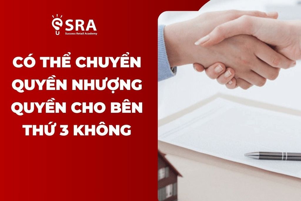 Có thể chuyển quyền nhượng quyền cho bên thứ 3 không? Những điều bạn cần biết
