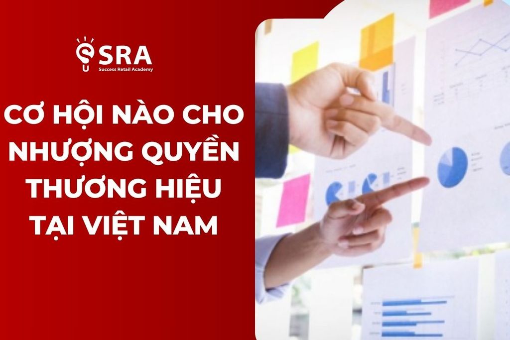 Cơ hội nào cho nhượng quyền thương hiệu tại Việt Nam