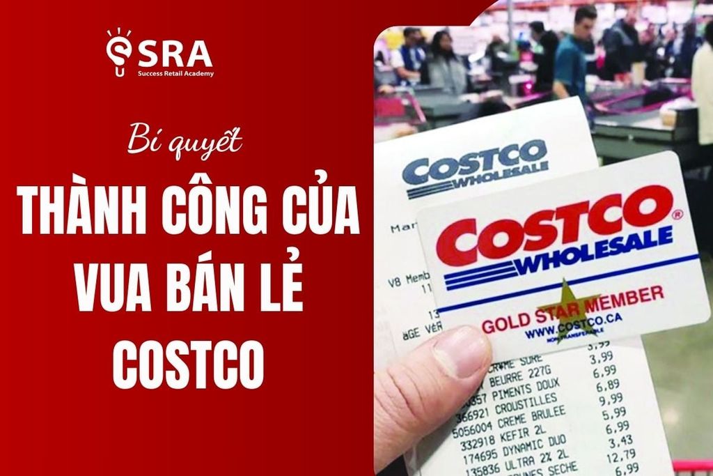 Giải Quyết Triệt Để Những “Nỗi Đau” Trong Kinh Doanh - Bí Quyết Thành Công Của Costco
