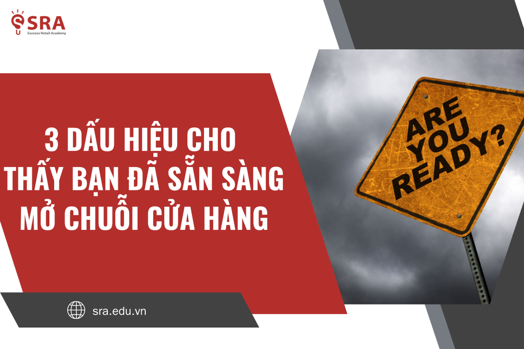 3 dấu hiệu cho thấy bạn đã sẵn sàng mở chuỗi cửa hàng