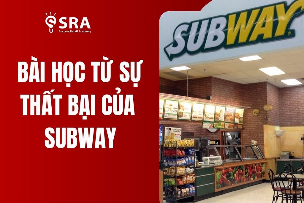 Subway: Những Bài Học Đắt Giá Từ Sự Thất Bại Trong Chuỗi Nhượng Quyền