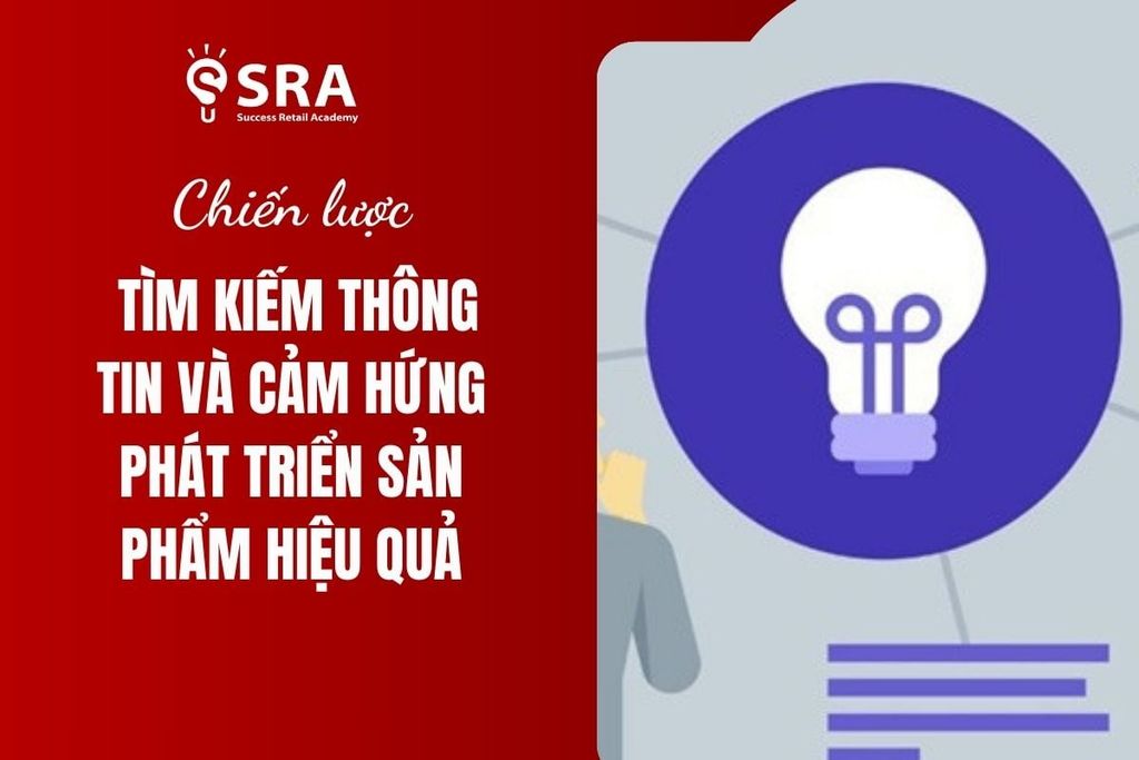 Chiến lược tìm kiếm thông tin và cảm hứng để phát triển sản phẩm hiệu quả