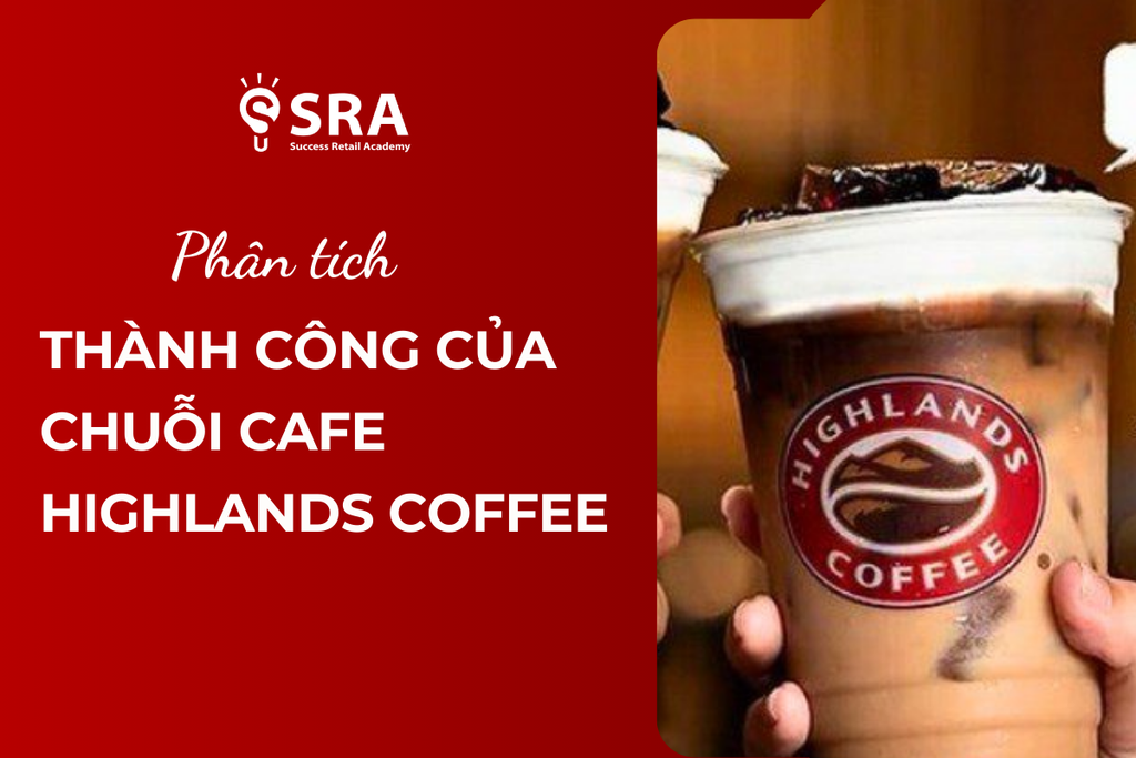 Phân tích sự thành công của chuỗi Cafe Highlands Coffe