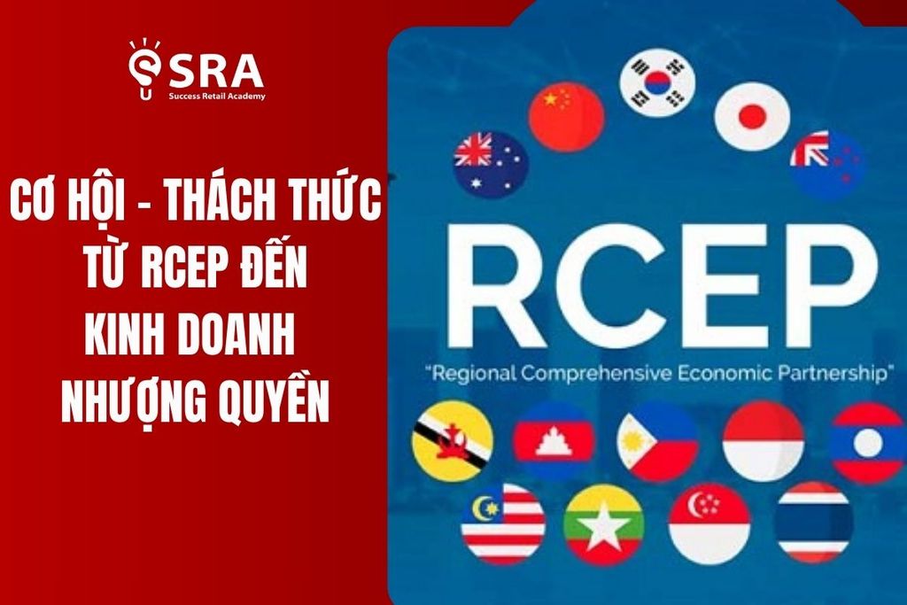 Cơ Hội Và Thách Thức Của RCEP Đối Với Doanh Nghiệp Nhượng Quyền Tại Trung Quốc