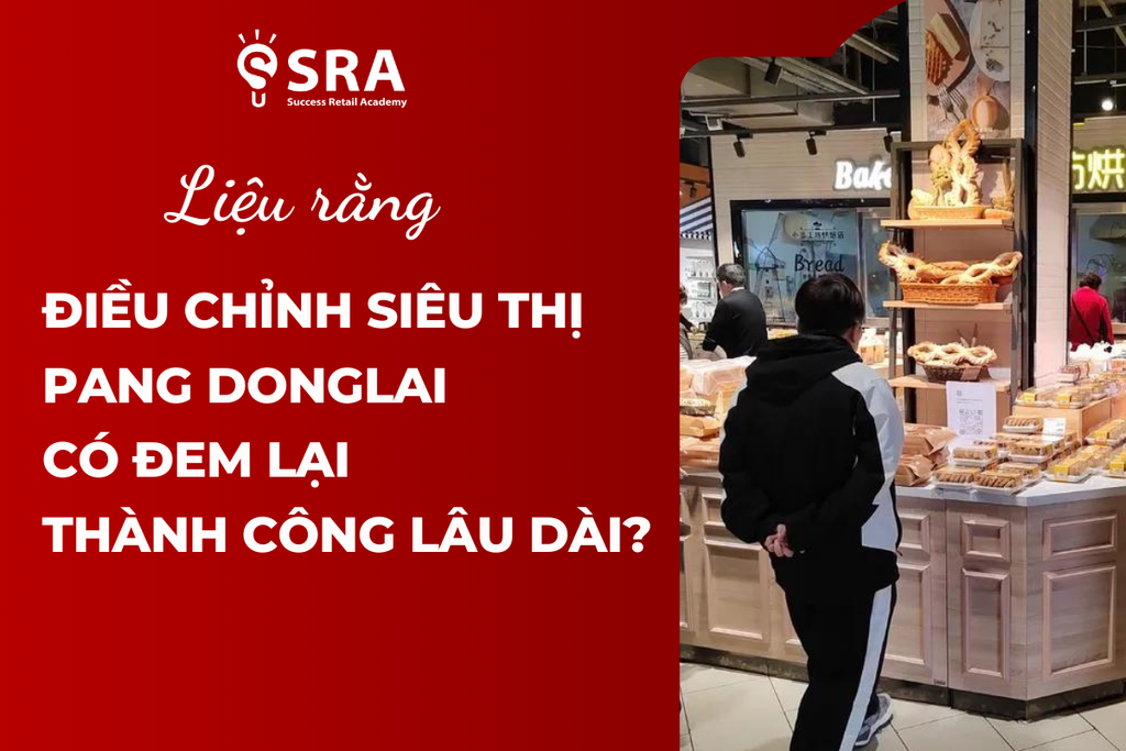 Liệu việc điều chỉnh siêu thị Pang Donglai có đem lại thành công lâu dài?