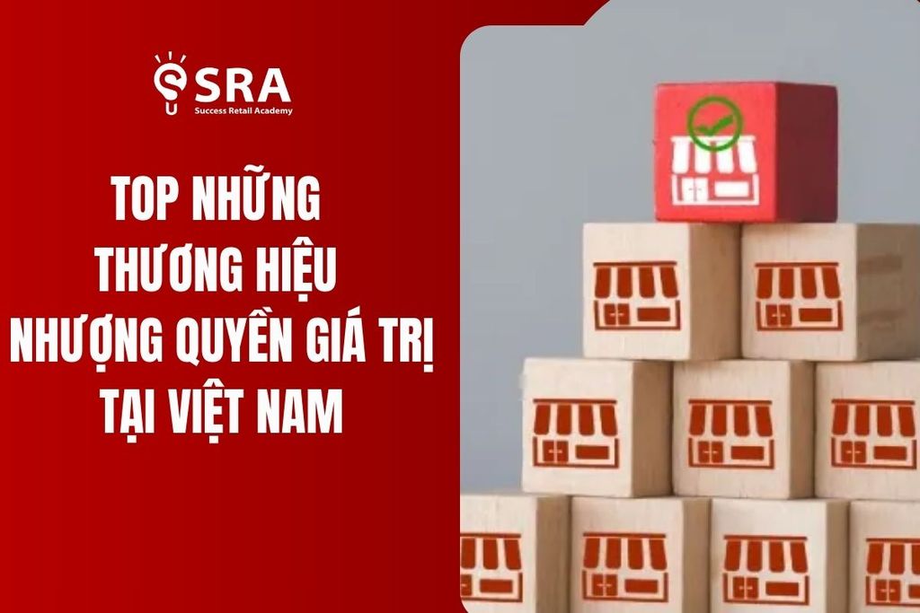 Top những thương hiệu nhượng quyền giá trị nhất Việt Nam
