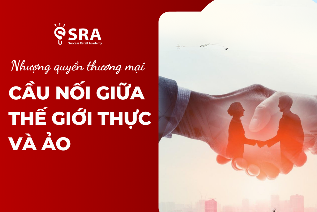 Nhượng Quyền Thương Mại: Cầu Nối Giữa Thế Giới Thực và Ảo