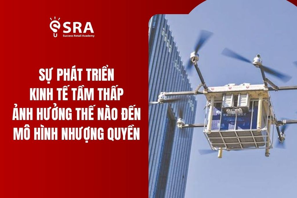 Sự phát triển của kinh tế tầm thấp ảnh hưởng thế nào đến kinh doanh nhượng quyền