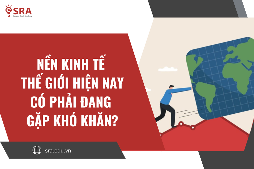 Nền kinh tế thế giới hiện nay có phải đang gặp khó khăn?