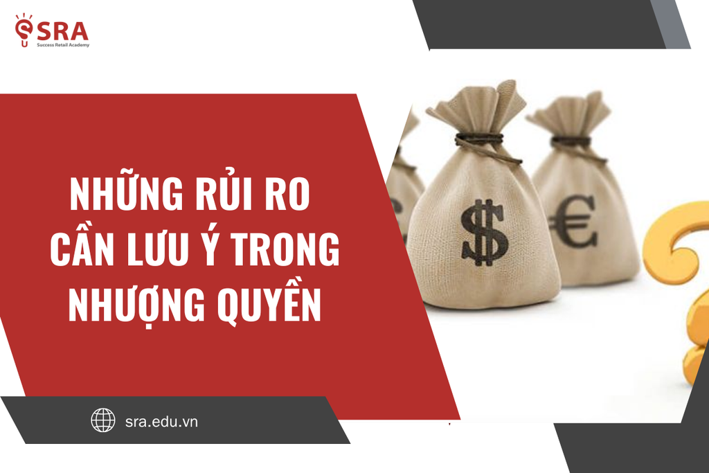 7 Rủi Ro Phổ Biến Khi Nhận Nhượng Quyền Thương Mại - Hiểu Rõ Trước Khi Quyết Định