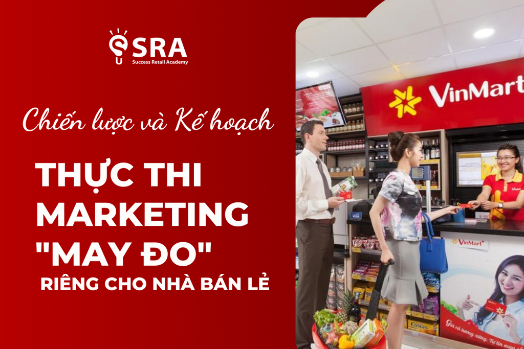 Retail Marketing: Chiến lược và Kế Hoạch Thực Thi Marketing
