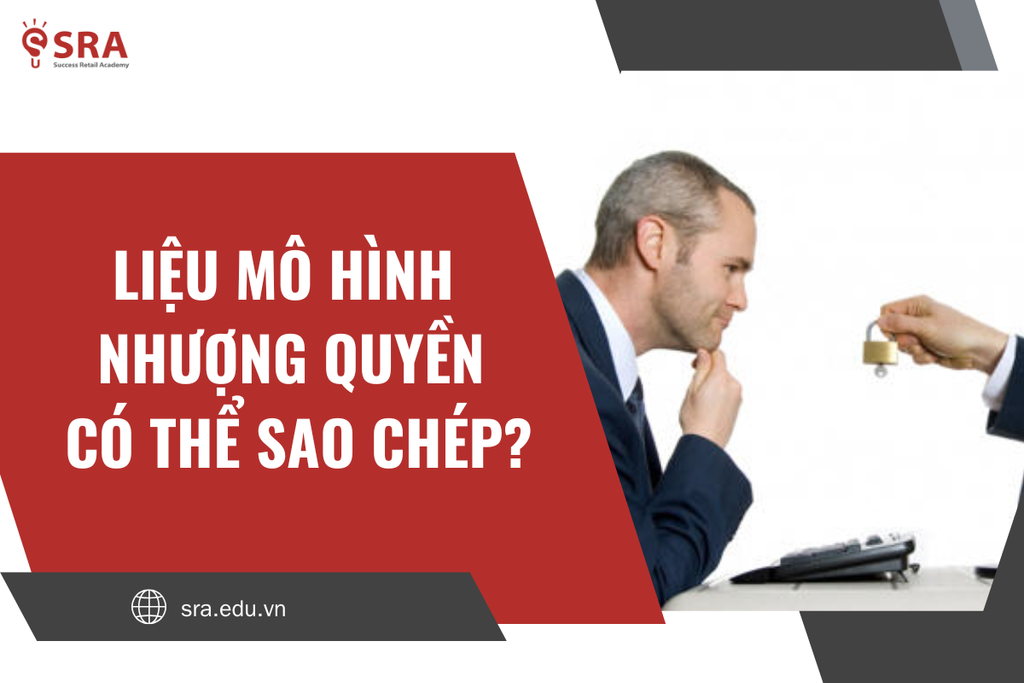 Lợi nhuận từ quan hệ cá nhân: Liệu mô hình nhượng quyền có thể sao chép?