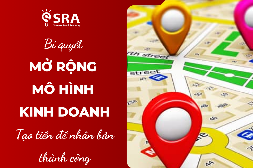 Bí quyết mở rộng mô hình chuẩn chuỗi – Tạo tiền đề nhân bản thành công