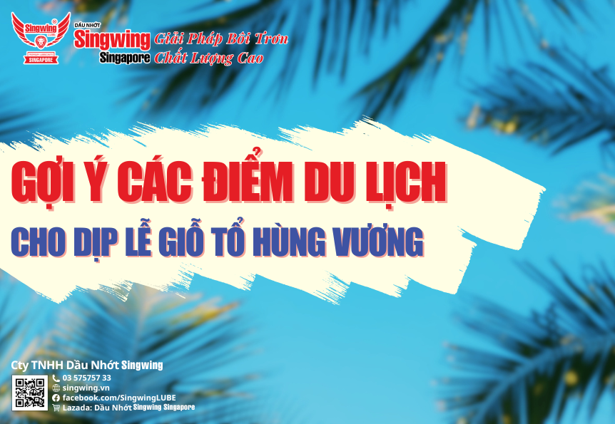 GỢI Ý CÁC ĐIỂM DU LỊCH CHO DỊP LỄ GIỖ TỔ HÙNG VƯƠNG