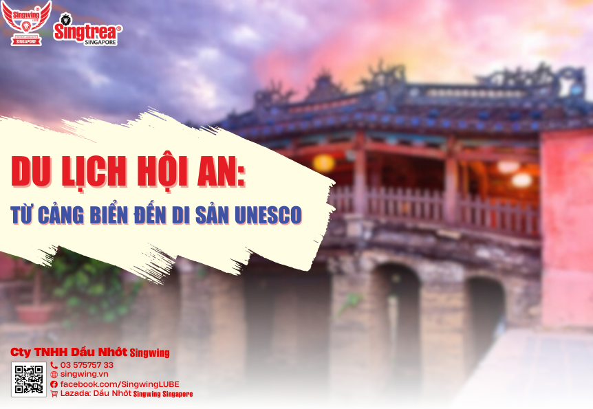 DU LỊCH HỘI AN: TỪ CẢNG BIỂN ĐẾN DI SẢN UNESCO