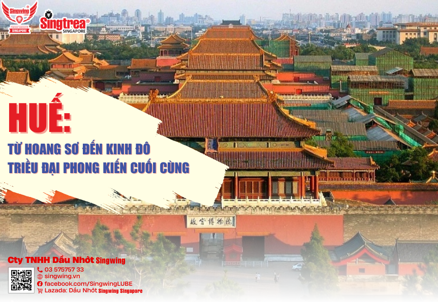 HUẾ: TỪ HOANG SƠ ĐẾN KINH ĐÔ TRIỀU ĐẠI PHONG KIẾN CUỐI CÙNG