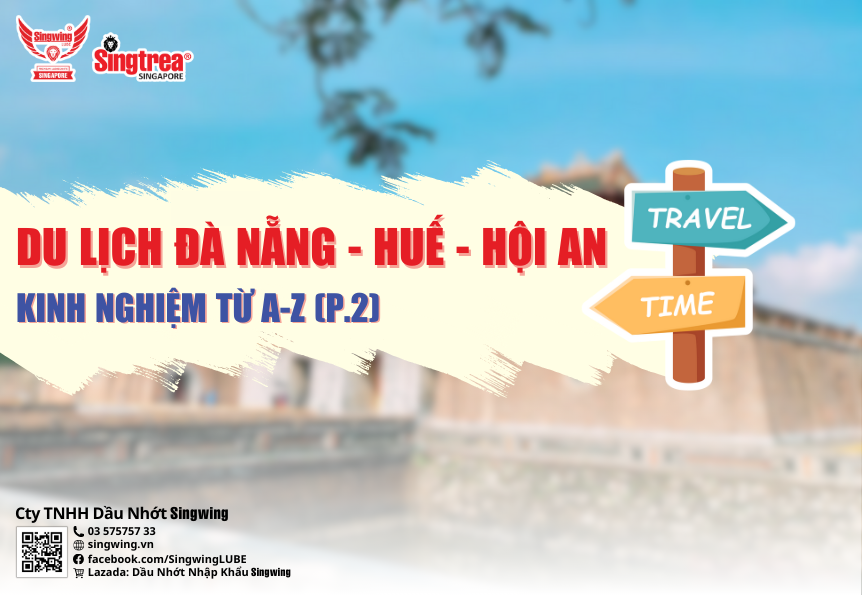 DU LỊCH ĐÀ NẴNG - HUẾ - HỘI AN: KINH NGHIỆM TỪ A-Z (P.2)