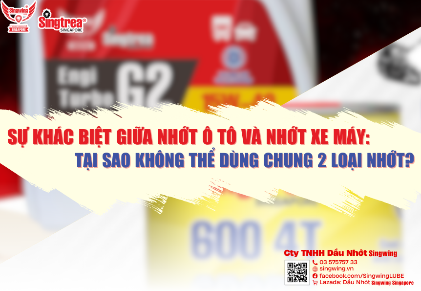SỰ KHÁC BIỆT GIỮA NHỚT Ô TÔ VÀ NHỚT XE MÁY: TẠI SAO KHÔNG THỂ DÙNG CHUNG 2 LOẠI NHỚT?