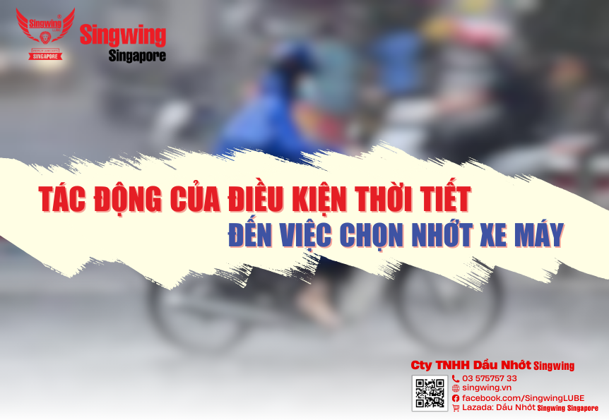TÁC ĐỘNG CỦA ĐIỀU KIỆN THỜI TIẾT ĐẾN VIỆC CHỌN NHỚT XE MÁY