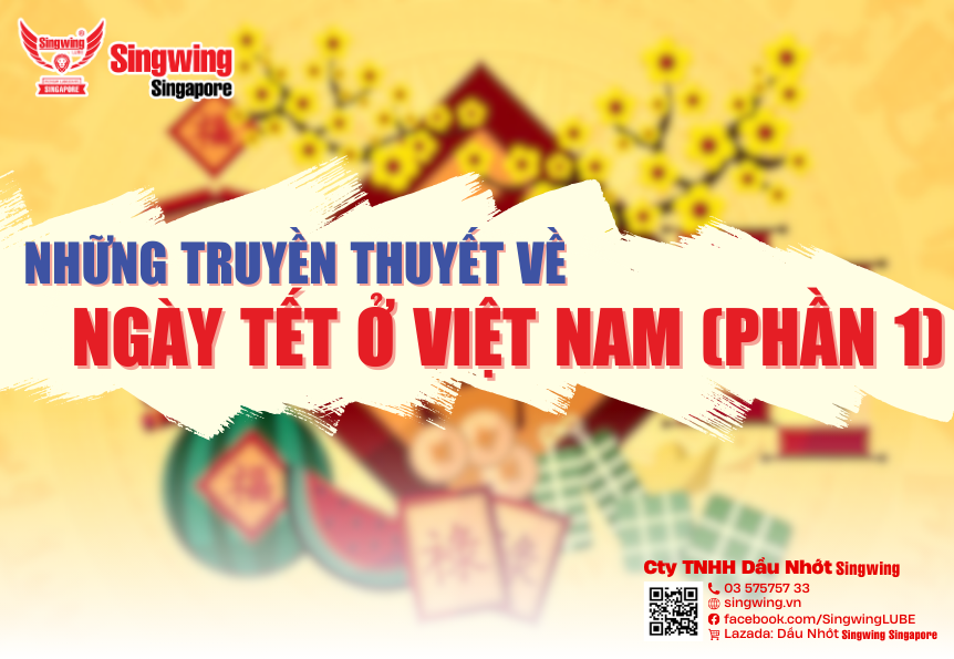 NHỮNG TRUYỀN THUYẾT VỀ ĐẾN NGÀY TẾT Ở VIỆT NAM PHẦN 1: