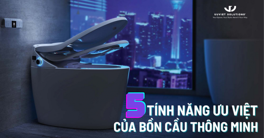 5 TÍNH NĂNG ƯU VIỆT CỦA BỒN CẦU THÔNG MINH