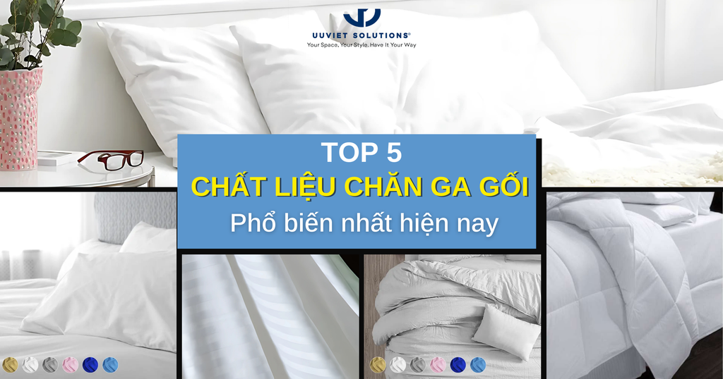 5 CHẤT LIỆU CHĂN GA GỐI PHỔ BIẾN NHẤT HIỆN NAY